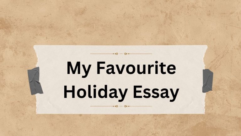 My Favourite Holiday Essay: 100,200,250 Words For Class 3