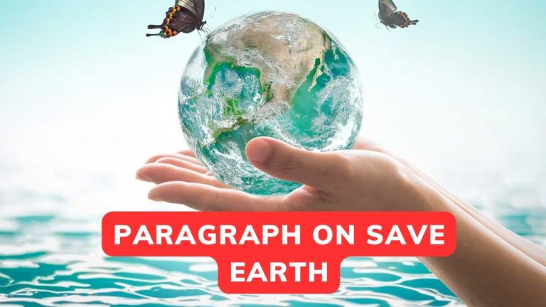 Paragraph On Save Earth in English For Class 5-10