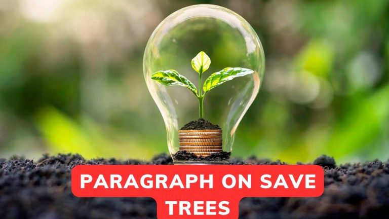 Paragraph On Save Trees in English 100-200 Words & For Class 3-10