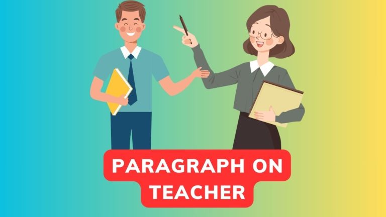 Paragraph On Teacher For Class 5-10 And In 100-200 Words
